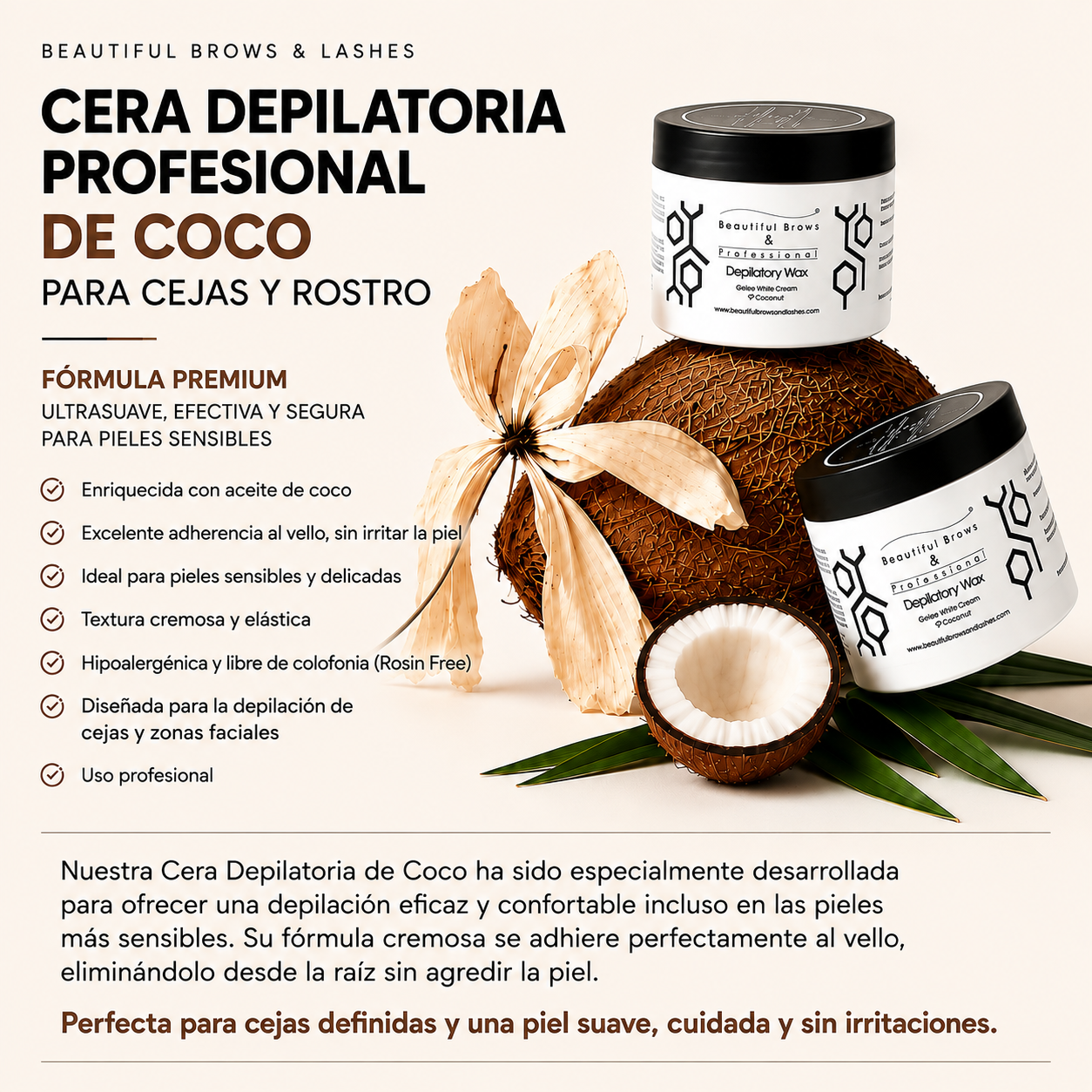Cera Depilatoria Profesional de Coco para Pieles Sensibles | Cejas y Rostro